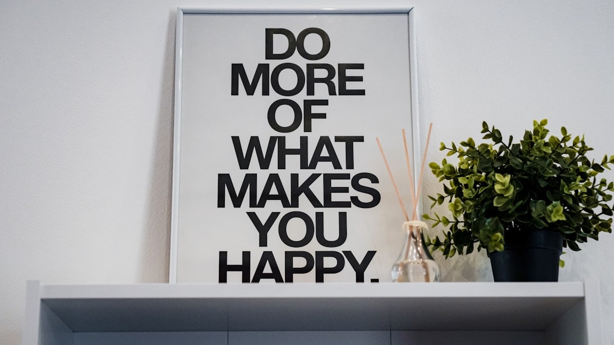 Daily motivation in the office - Do more of what makes you happy!